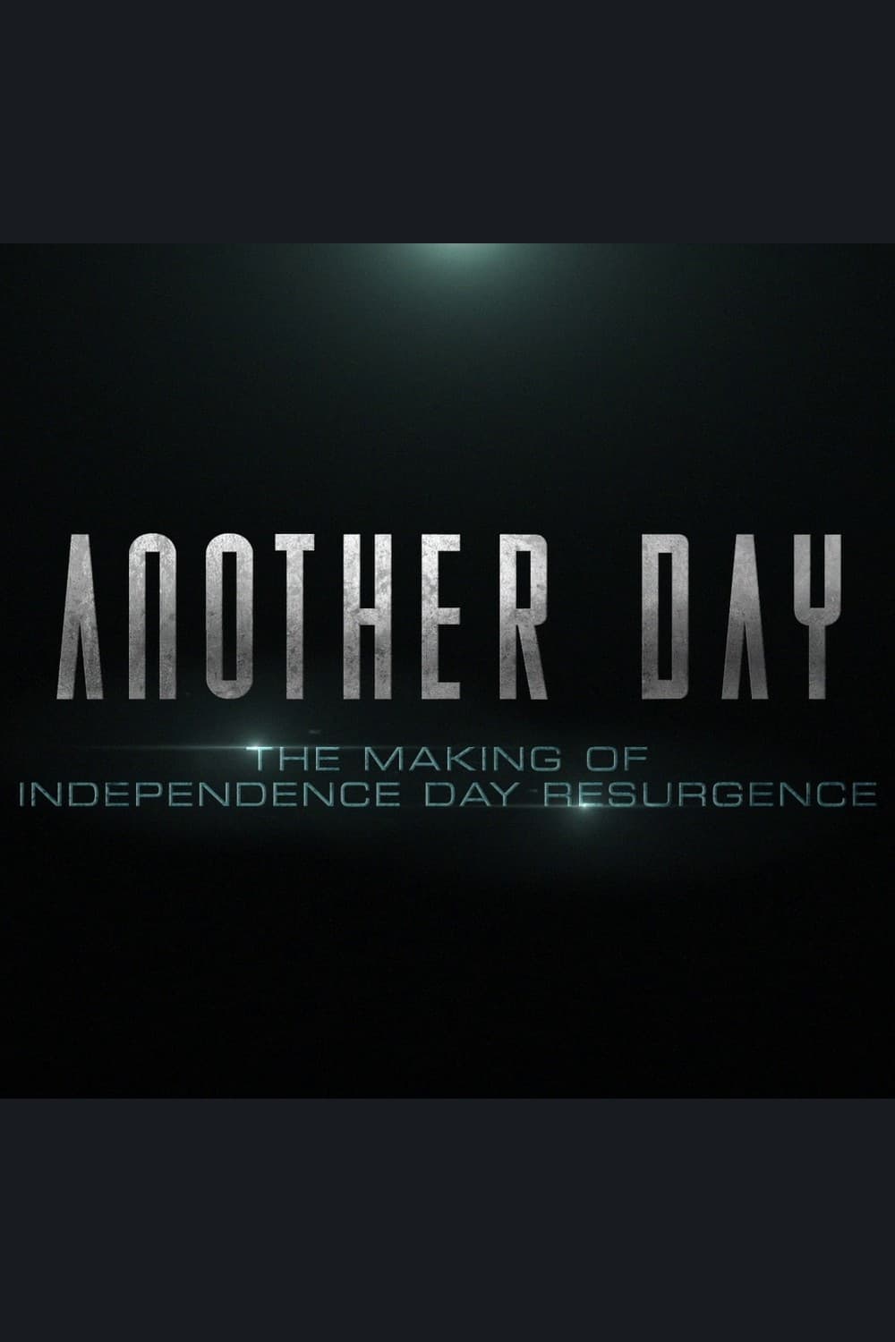 Постер Another Day: The Making of 'Independence Day: Resurgence'